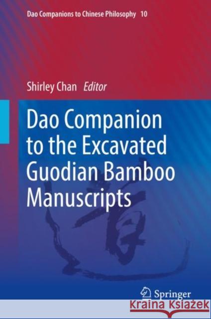 DAO Companion to the Excavated Guodian Bamboo Manuscripts Chan, Shirley 9783030046323