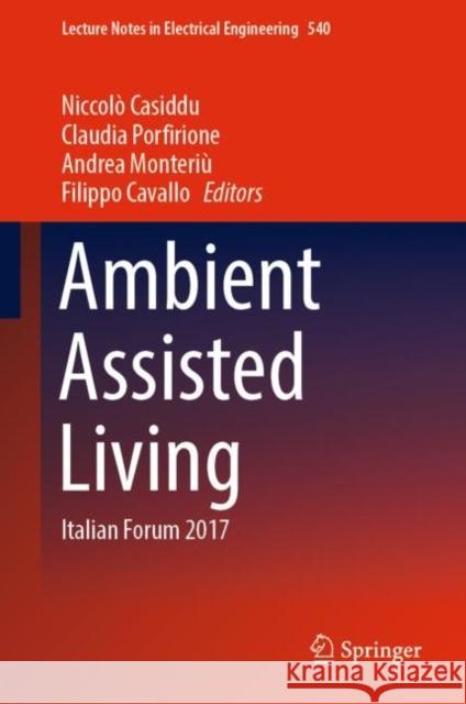 Ambient Assisted Living: Italian Forum 2017 Casiddu, Niccolò 9783030046712 Springer