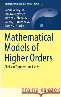 Mathematical Models of Higher Orders: Shells in Temperature Fields Krysko, Vadim A. 9783030047139 Springer