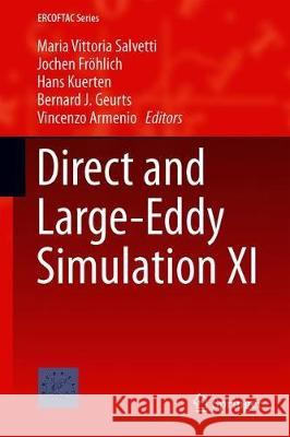 Direct and Large-Eddy Simulation XI Maria Vittoria Salvetti Jochen Frohlich Hans Kuerten 9783030049140 Springer