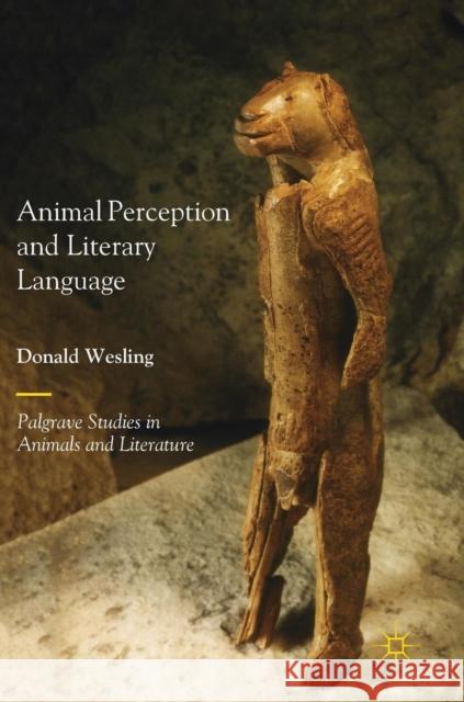 Animal Perception and Literary Language Donald Wesling 9783030049683