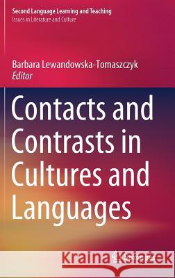 Contacts and Contrasts in Cultures and Languages Barbara Lewandowska-Tomaszczyk 9783030049805