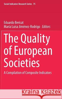 The Quality of European Societies: A Compilation of Composite Indicators Bericat, Eduardo 9783030050221 Springer