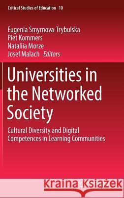 Universities in the Networked Society: Cultural Diversity and Digital Competences in Learning Communities Smyrnova-Trybulska, Eugenia 9783030050252 Springer