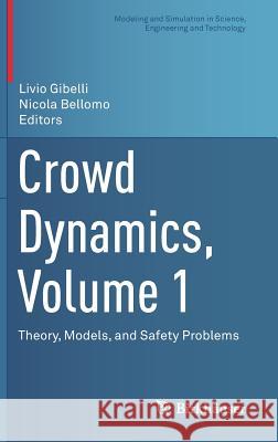 Crowd Dynamics, Volume 1: Theory, Models, and Safety Problems Gibelli, Livio 9783030051280