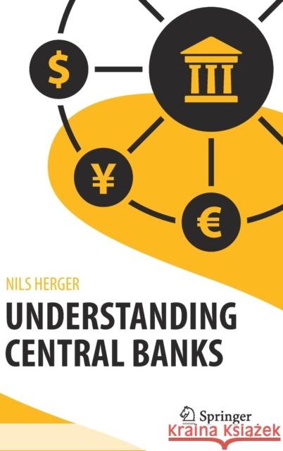 Understanding Central Banks Herger, Nils 9783030051617 Springer Nature Switzerland AG