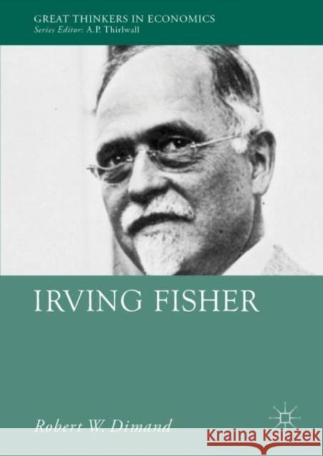 Irving Fisher Dimand, Robert 9783030051761 Palgrave Macmillan