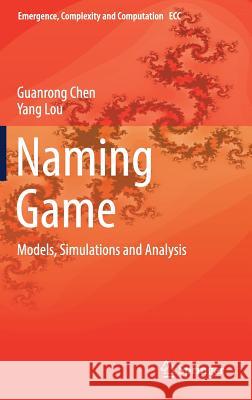 Naming Game: Models, Simulations and Analysis Chen, Guanrong 9783030052423