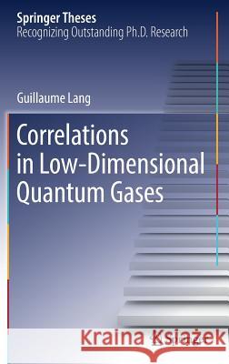 Correlations in Low-Dimensional Quantum Gases Guillaume, Lang 9783030052843 Springer