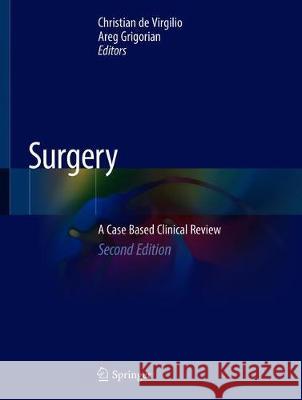 Surgery: A Case Based Clinical Review de Virgilio, Christian 9783030053864 Springer