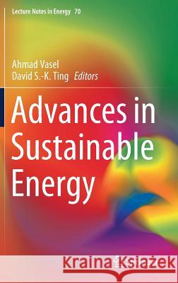Advances in Sustainable Energy Ahmad Vasel David S. Ting 9783030056353 Springer