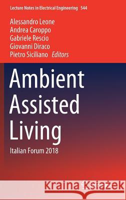 Ambient Assisted Living: Italian Forum 2018 Leone, Alessandro 9783030059200 Springer