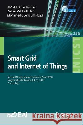 Smart Grid and Internet of Things: Second Eai International Conference, Sgiot 2018, Niagara Falls, On, Canada, July 11, 2018, Proceedings Pathan, Al-Sakib Khan 9783030059279