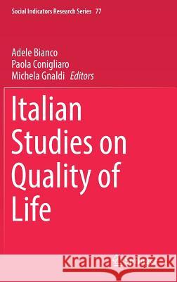 Italian Studies on Quality of Life Adele Bianco Paola Conigliaro Michela Gnaldi 9783030060213 Springer