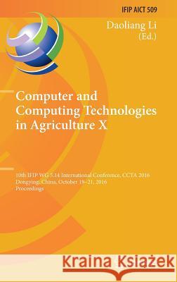 Computer and Computing Technologies in Agriculture X: 10th Ifip Wg 5.14 International Conference, Ccta 2016, Dongying, China, October 19-21, 2016, Pro Li, Daoliang 9783030061548