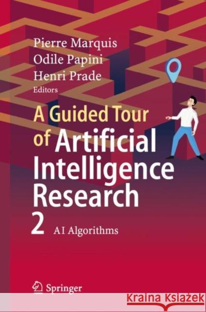 A Guided Tour of Artificial Intelligence Research: Volume II: AI Algorithms Marquis, Pierre 9783030061661 Springer