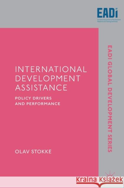International Development Assistance: Policy Drivers and Performance Stokke, Olav 9783030062187