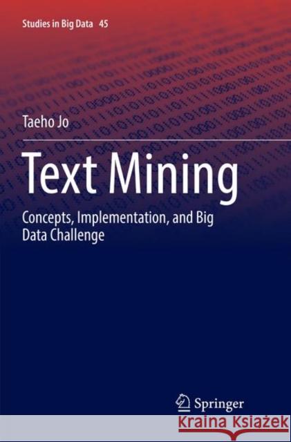 Text Mining: Concepts, Implementation, and Big Data Challenge Jo, Taeho 9783030063023