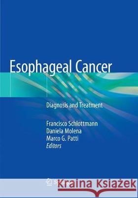 Esophageal Cancer: Diagnosis and Treatment Schlottmann, Francisco 9783030063061 Springer