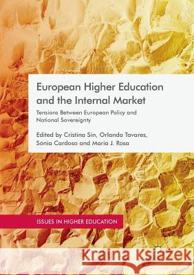 European Higher Education and the Internal Market: Tensions Between European Policy and National Sovereignty Sin, Cristina 9783030063191