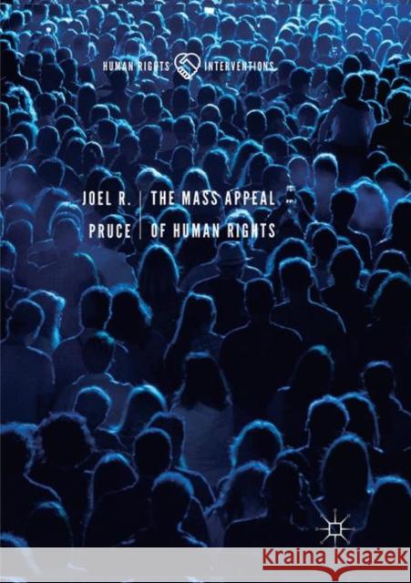 The Mass Appeal of Human Rights Joel R. Pruce 9783030063573 Palgrave MacMillan