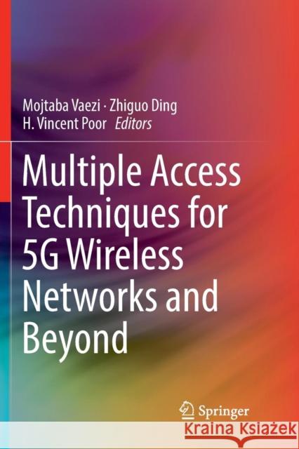 Multiple Access Techniques for 5g Wireless Networks and Beyond Vaezi, Mojtaba 9783030063603 Springer