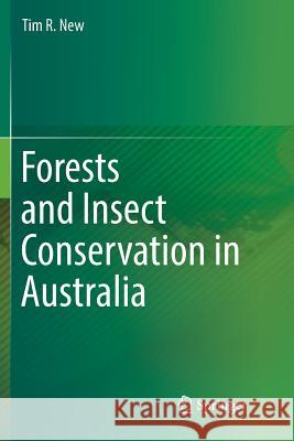 Forests and Insect Conservation in Australia Tim R. New 9783030063863 Springer