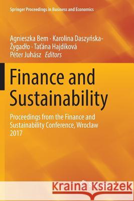 Finance and Sustainability: Proceedings from the Finance and Sustainability Conference, Wroclaw 2017 Bem, Agnieszka 9783030063870 Springer