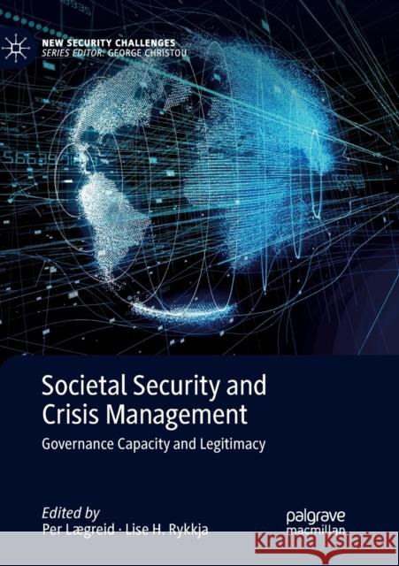 Societal Security and Crisis Management: Governance Capacity and Legitimacy Lægreid, Per 9783030064013 Palgrave MacMillan