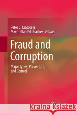 Fraud and Corruption: Major Types, Prevention, and Control Kratcoski, Peter C. 9783030064099 Springer