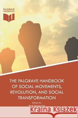 The Palgrave Handbook of Social Movements, Revolution, and Social Transformation Berch Berberoglu 9783030064143 Palgrave MacMillan