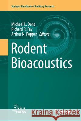 Rodent Bioacoustics Micheal L. Dent Richard R. Fay Arthur N. Popper 9783030064440 Springer