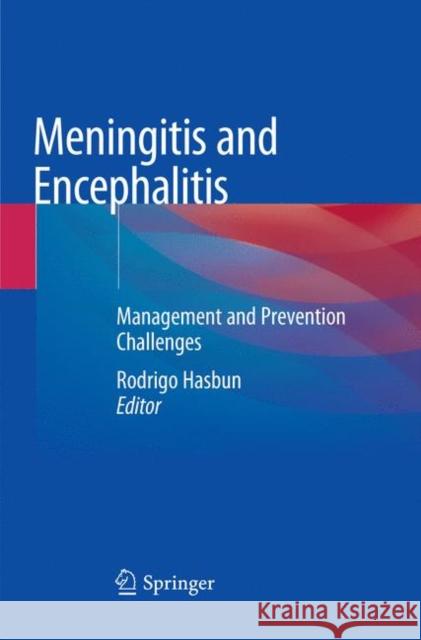 Meningitis and Encephalitis: Management and Prevention Challenges Hasbun, Rodrigo 9783030064884 Springer