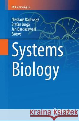 Systems Biology Nikolaus Rajewsky Stefan Jurga Jan Barciszewski 9783030065591 Springer