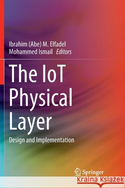 The Iot Physical Layer: Design and Implementation Elfadel 9783030065881 Springer