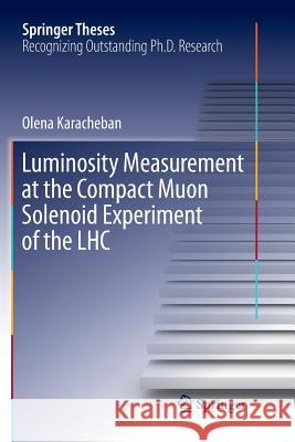 Luminosity Measurement at the Compact Muon Solenoid Experiment of the Lhc Karacheban, Olena 9783030065997 Springer