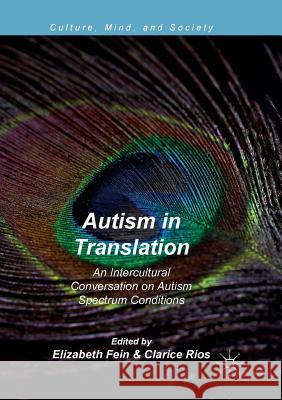 Autism in Translation: An Intercultural Conversation on Autism Spectrum Conditions Fein, Elizabeth 9783030066321 Palgrave MacMillan
