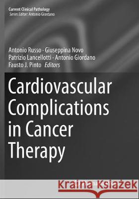 Cardiovascular Complications in Cancer Therapy Antonio Russo Giuseppina Novo Patrizio Lancellotti 9783030066536 Humana