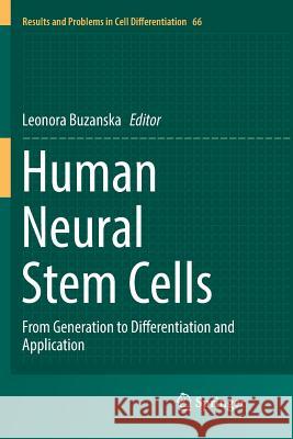 Human Neural Stem Cells: From Generation to Differentiation and Application Buzanska, Leonora 9783030066710 Springer