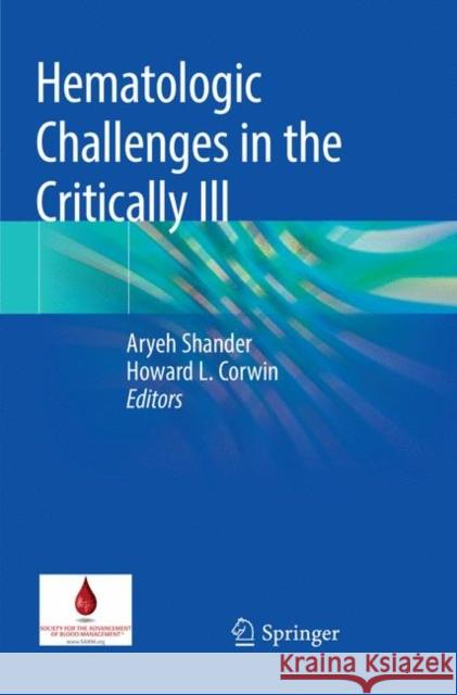 Hematologic Challenges in the Critically Ill Aryeh Shander Howard L. Corwin 9783030066857 Springer