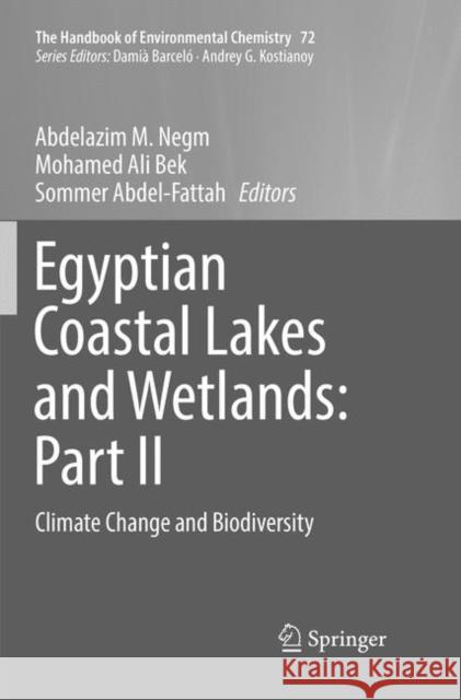 Egyptian Coastal Lakes and Wetlands: Part II: Climate Change and Biodiversity Negm, Abdelazim M. 9783030066932