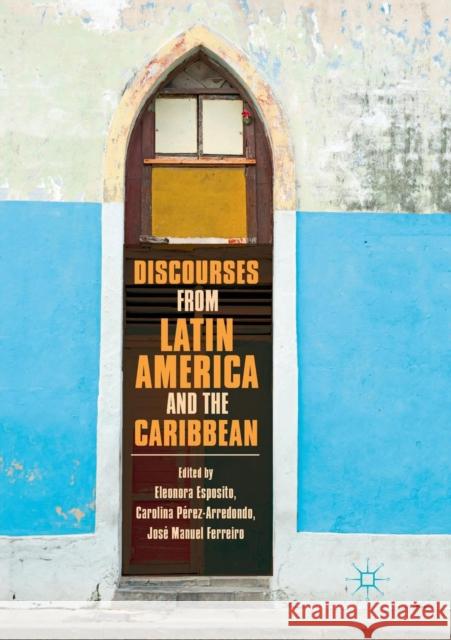 Discourses from Latin America and the Caribbean: Current Concepts and Challenges Esposito, Eleonora 9783030066956 Palgrave MacMillan