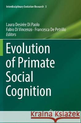 Evolution of Primate Social Cognition Laura Desiree D Fabio D Francesca d 9783030067212 Springer