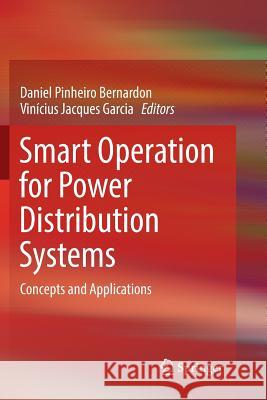 Smart Operation for Power Distribution Systems: Concepts and Applications Bernardon, Daniel Pinheiro 9783030067465 Springer