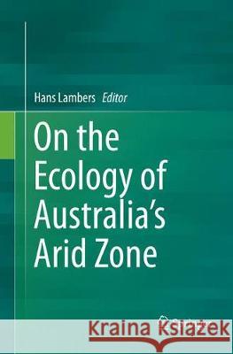 On the Ecology of Australia's Arid Zone Hans Lambers 9783030067519 Springer