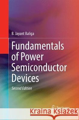 Fundamentals of Power Semiconductor Devices B. Jayant Baliga 9783030067656 Springer