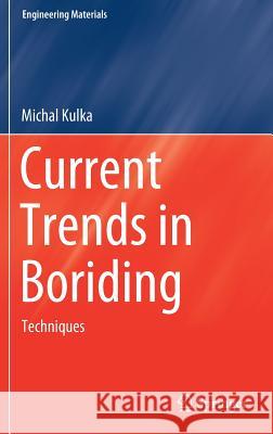 Current Trends in Boriding: Techniques Kulka, Michal 9783030067816