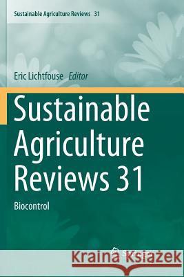 Sustainable Agriculture Reviews 31: Biocontrol Lichtfouse, Eric 9783030068165