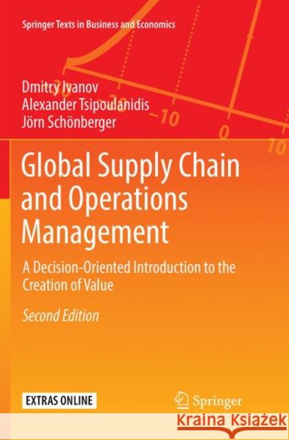 Global Supply Chain and Operations Management: A Decision-Oriented Introduction to the Creation of Value Ivanov, Dmitry 9783030068301