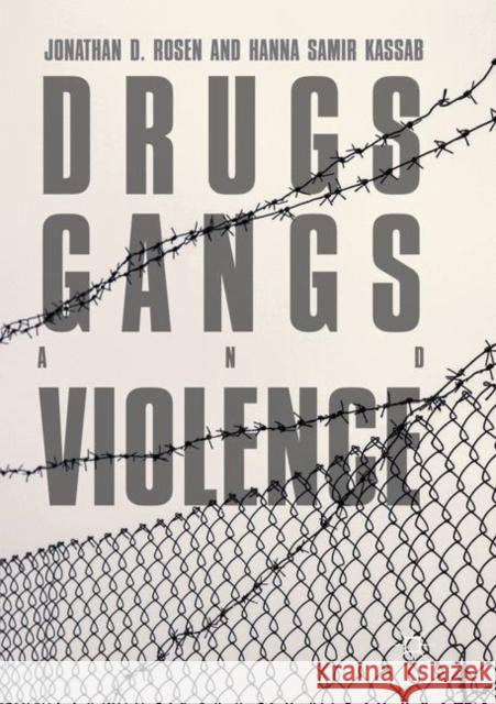 Drugs, Gangs, and Violence Jonathan D. Rosen Hanna Samir Kassab 9783030068547 Palgrave MacMillan